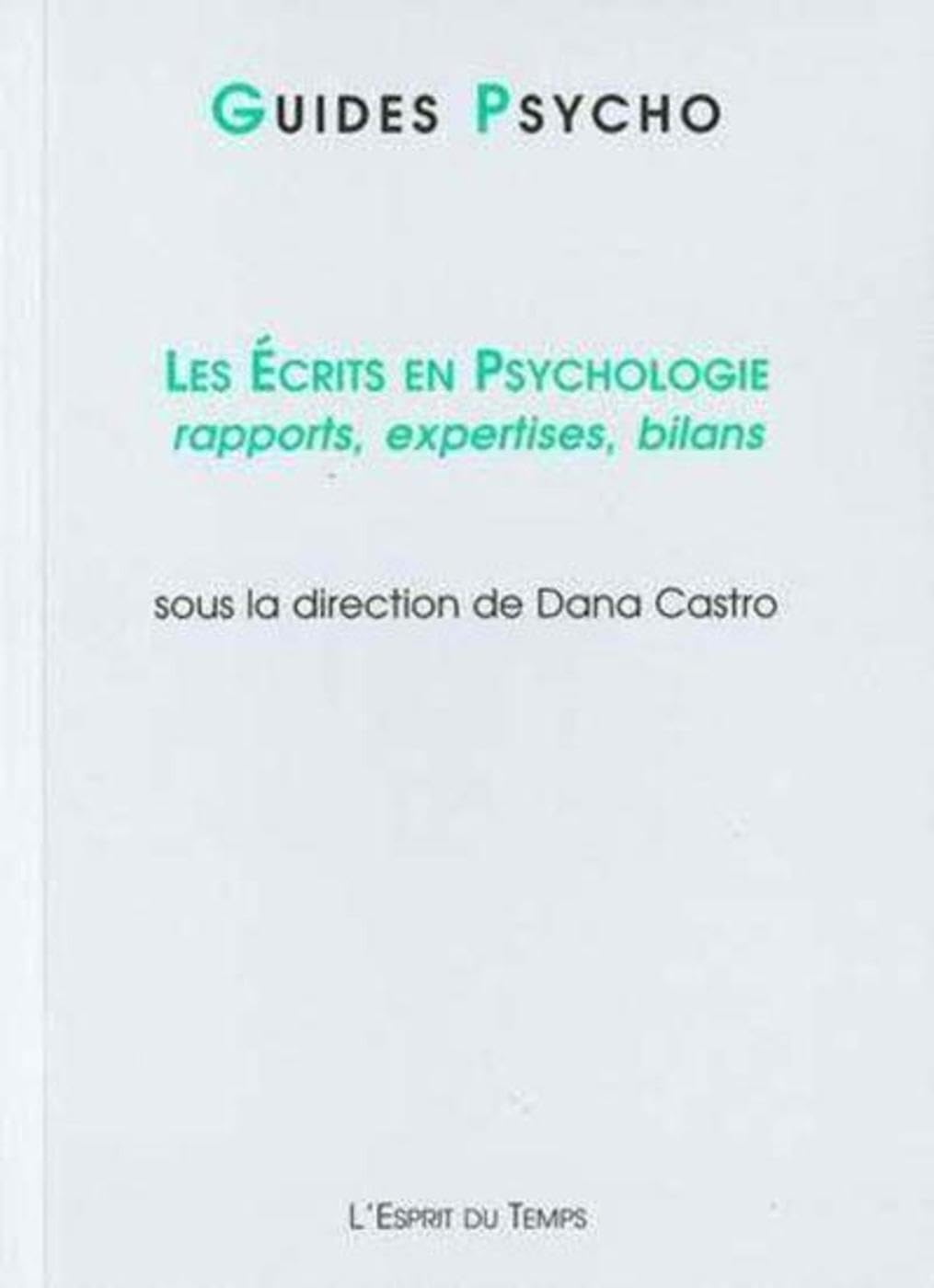 Les écrits en psychologie : Rapports, expertises, bilans 9782913062412