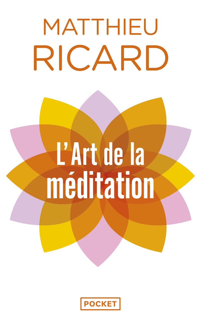 L'art de la méditation: Pourquoi méditer ? Sur quoi ? Comment ? 9782841113958