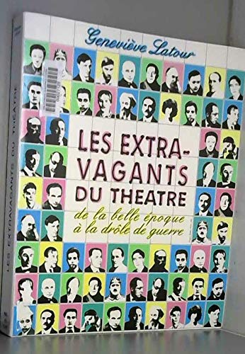 Les Extravagants du théâtre, de la belle époque à la drôle de guerre, 2000 9782843310522