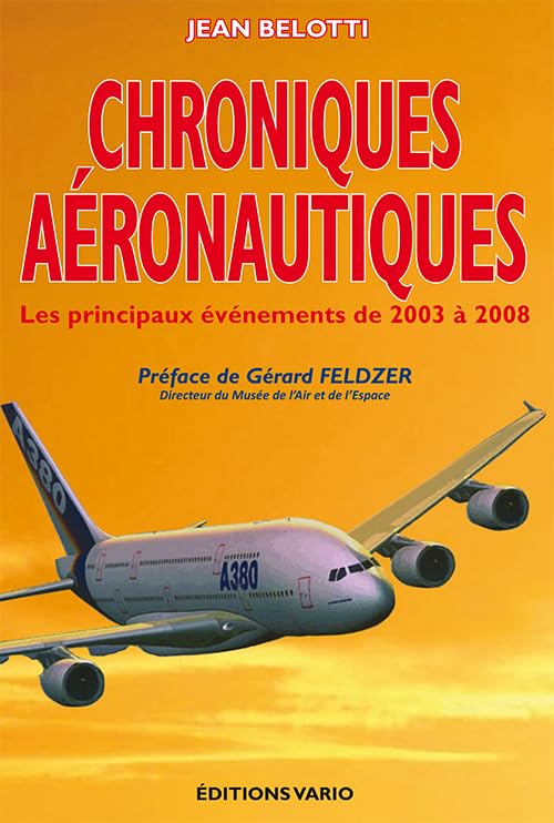 Chroniques aéronautiques : Les principaux événements de 2003 à 2008 9782913663220