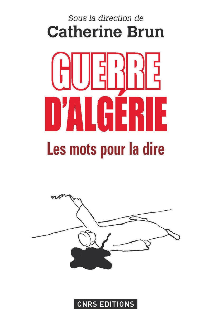 Guerre d'Algérie : les mots pour la dire 9782271079923