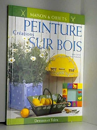 Peinture sur bois: Créations 9782040217945