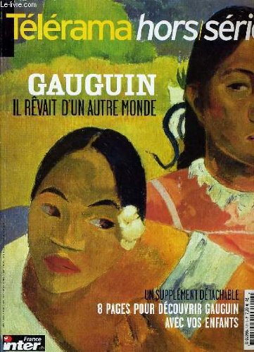TELERAMA hors série : Gauguin il rêvait d'un autre monde 