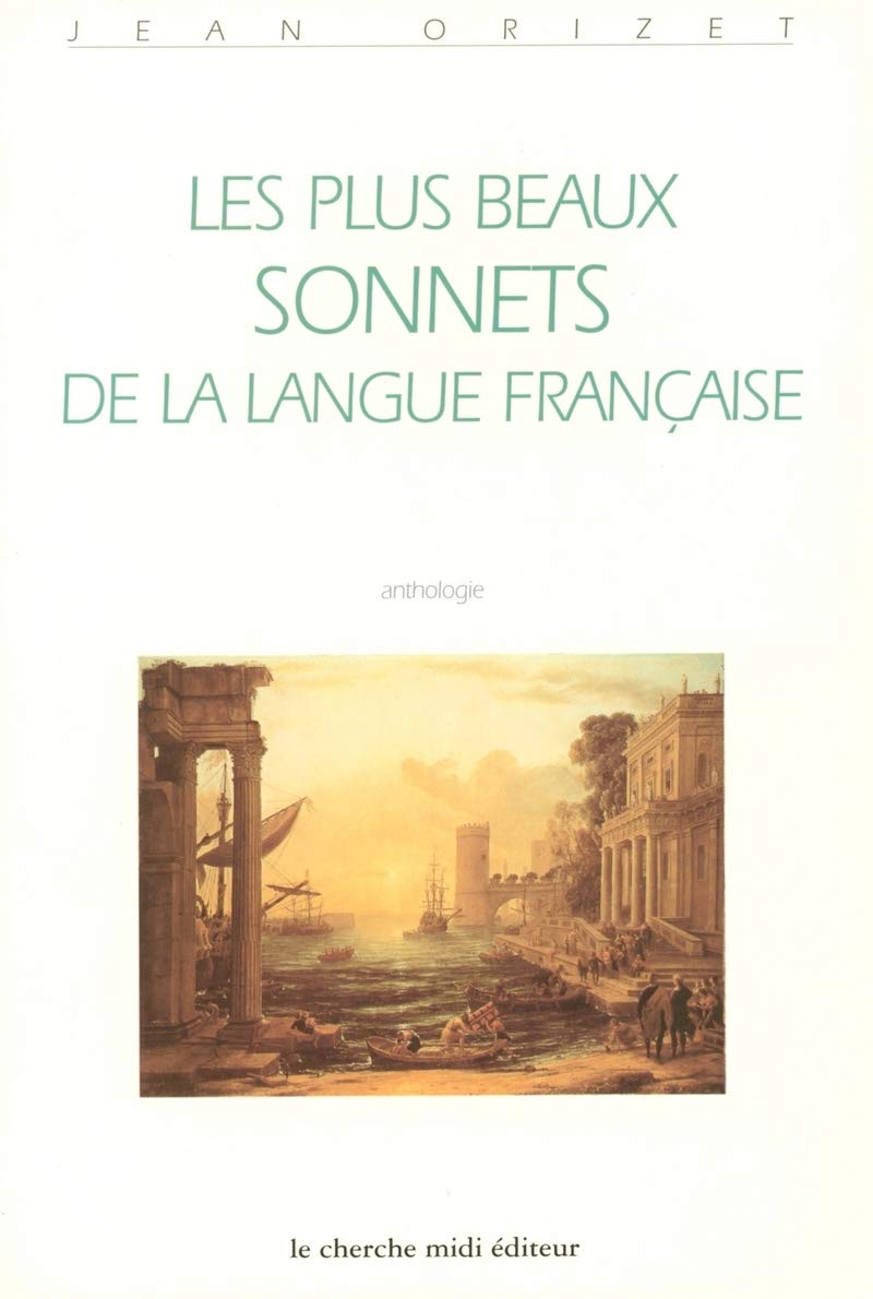 Les plus beaux sonnets de la langue française: Anthologie 9782862747040