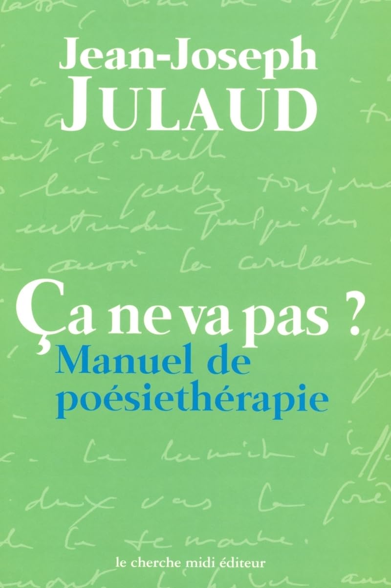 Ca ne va pas ? : Manuel de poésiethérapie 9782862748306