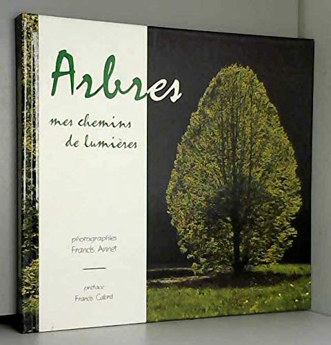 Arbres: Mes chemins de lumières 9782908731071