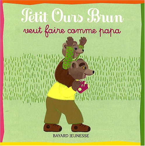 Petit Ours Brun veut faire comme papa 9782747025096