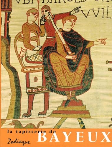 La Tapisserie De Bayeux. Oeuvre D'Art Et Document Historique 9782736901707