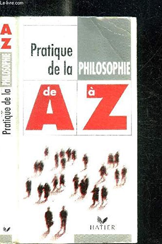 La Pratique de la Philosophie de A à Z 9782218043444