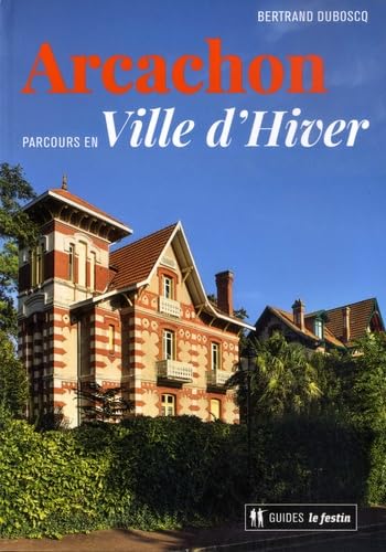 Arcachon: Parcours en ville d'hiver 9782360621965