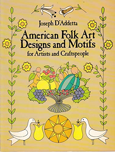 American Folk Art Designs and Motifs for Artists and Craftspeople 9780486247175