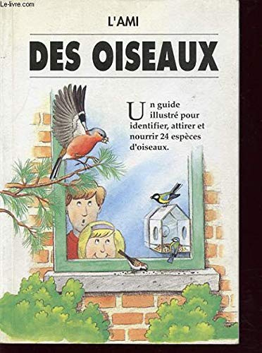 L'Ami Des Oiseaux 9782700019308