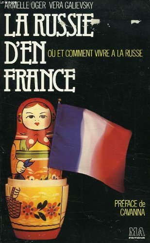 La russie d'en France / ou et comment vivre a la russe 9782866762315