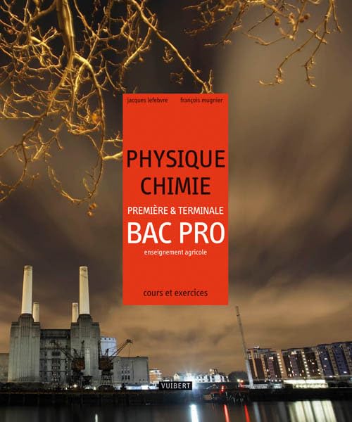Physique-Chimie 1re et Tle Bac Pro agricole (2010): Cours et exercices résolus 9782311000344