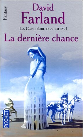 Confrérie des loups, tome 1 : la dernière chance 9782266107716