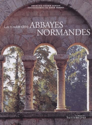 La Route des abbayes normandes 9782914119252