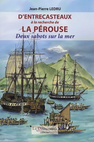 D'Entrecasteaux à la recherche de la Pérouse: Deux sabots sur la mer 9782842655211