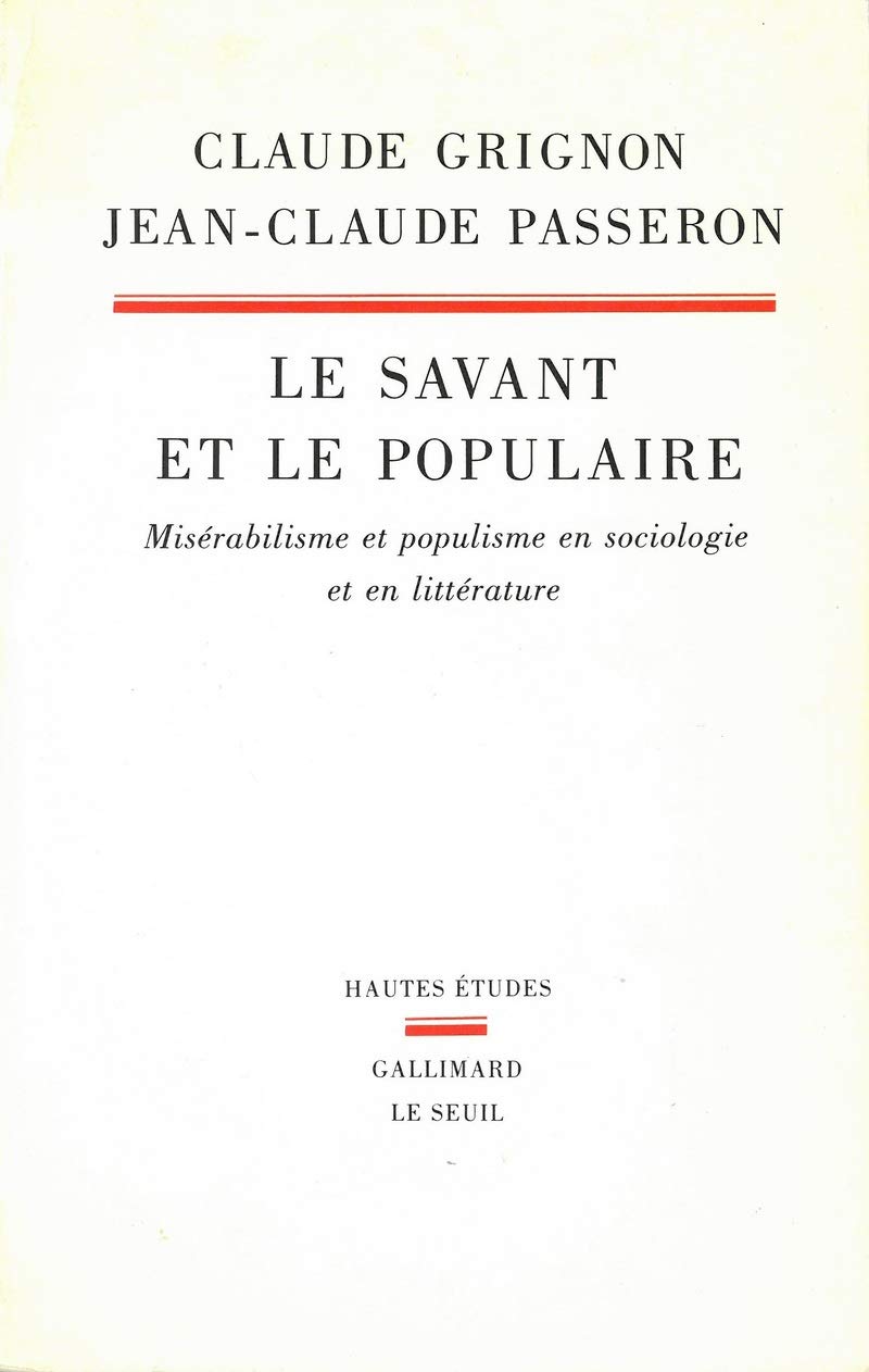 Le Savant et le populaire. Misérabilisme et populisme en sociologie et en littérature 9782020113915