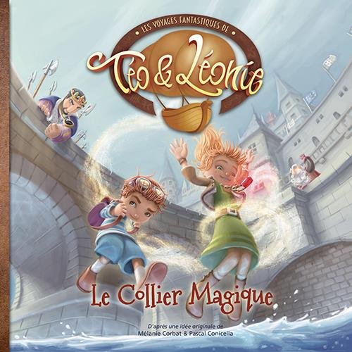 Les Voyages Fantastiques de Téo & Léonie | Tome 1, Le Collier Magique | App de Réalité Augmentée et Livre Audio - 6 à 9 ans 9782940562008