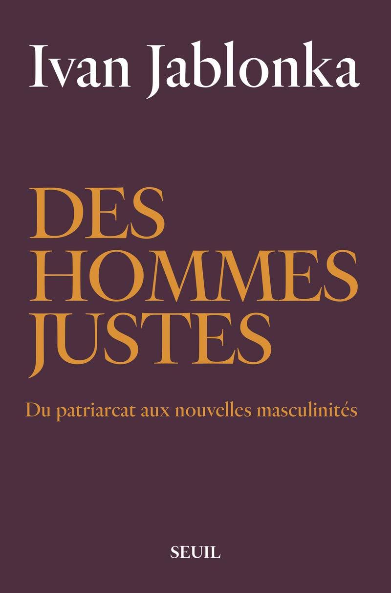 Des hommes justes: Du patriarcat aux nouvelles masculinités 9782021401561