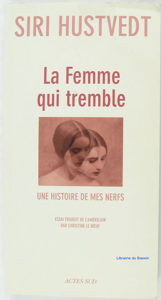 La femme qui tremble: Une histoire de mes nerfs 9782742792405
