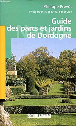 Guide Des Parcs Et Jardins De Dordogne 9782879014616