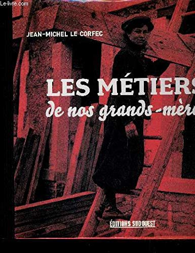Les métiers de nos grands-mères 9782879018119