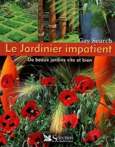 Le Jardinier impatient : De beaux jardins vite et bien 9782709813570