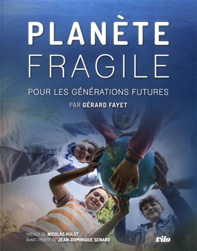 Planète fragile : Pour les générations futures 9782719110034