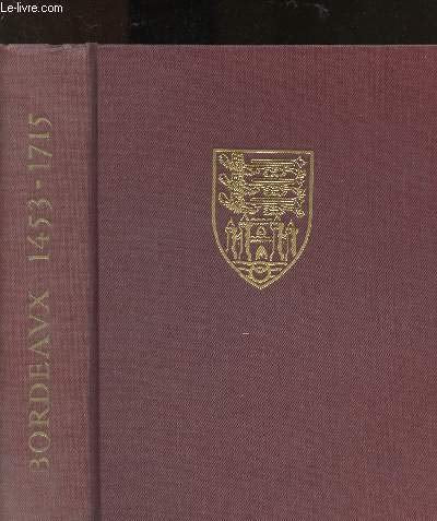 Bordeaux de 1453 à 1715 : Tome 1 9782854080940