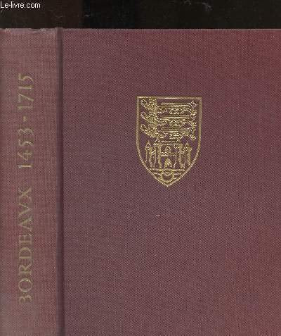 Bordeaux de 1453 à 1715 : Tome 1 9782854080940