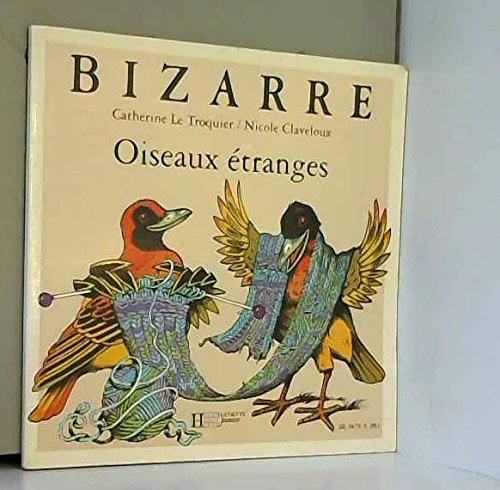 Animaux disparus Oiseaux étranges (Bizarre mais vrai !.) 9782012234758