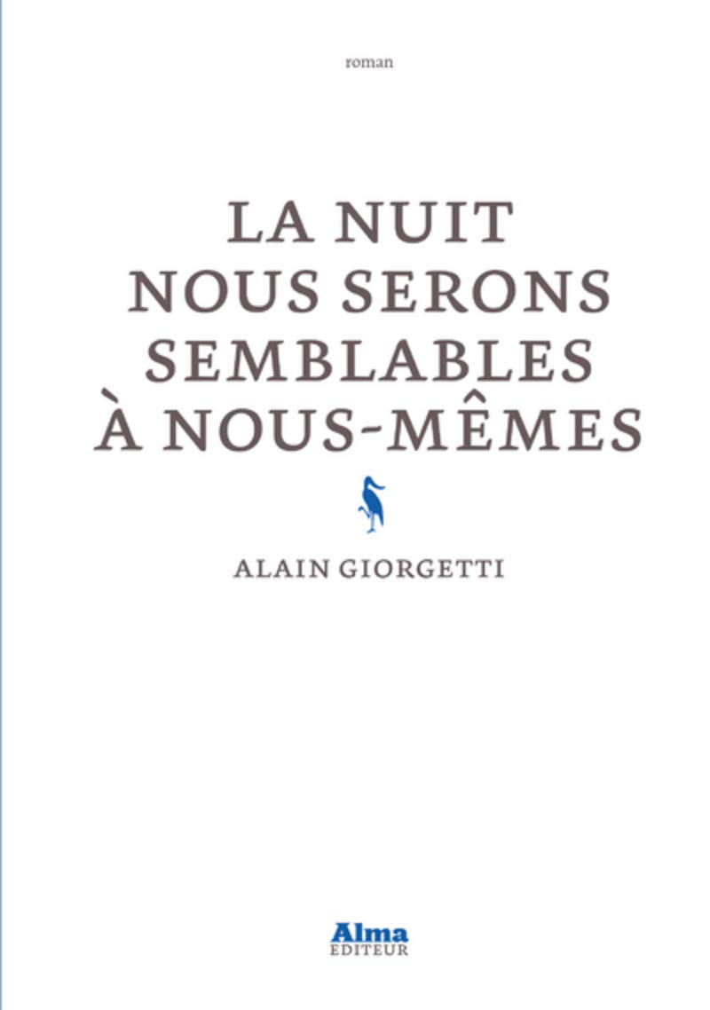 La nuit nous serons semblables à nous-mêmes 9782362794636