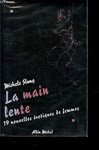 La Main lente - 19 nouvelles érotiques de femmes 9782226077226