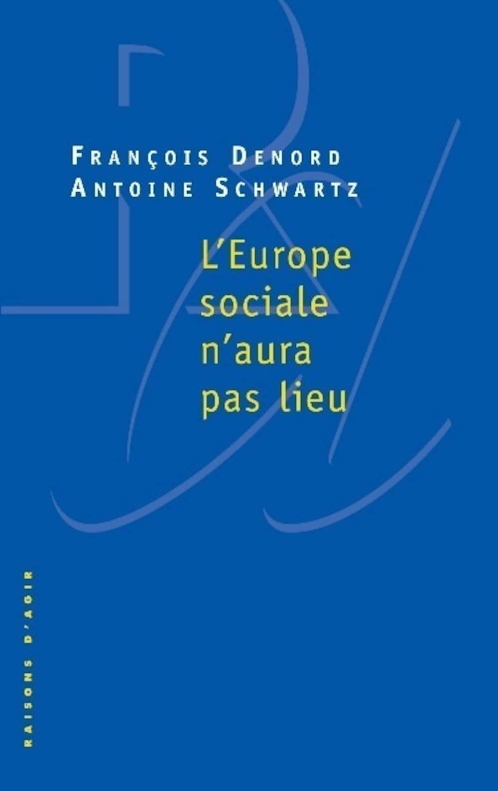 L'Europe sociale n'aura pas lieu 9782912107480