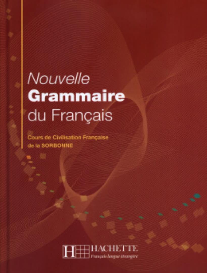 Nouvelle grammaire du français: Cours de Civilisation Française de la Sorbonne 9782011552716