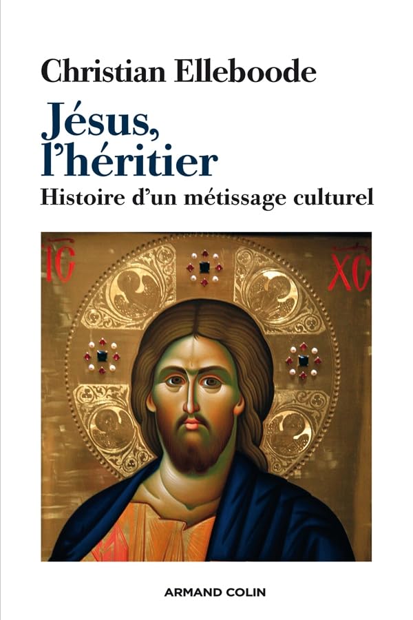 Jésus, l'héritier: Histoire d'un métissage culturel 9782200274672