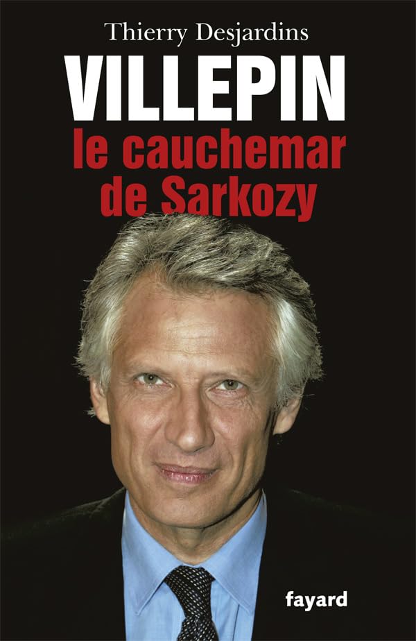 Villepin, le cauchemar de Sarkozy 9782213662664