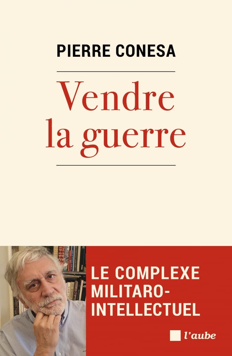 Vendre la guerre: Le complexe militaro-intellectuel 9782815949255