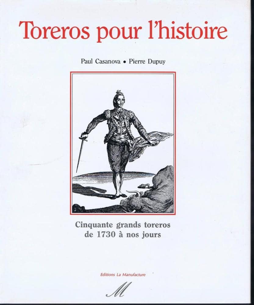 Toreros pour l'histoire : Cinquante grands toreros de 1730 à nos jours 9782737702693