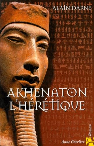 Akhenaton l'hérétique 9782843370502