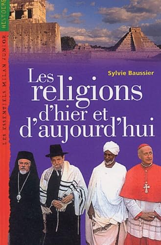 Les religions d'hier et d'aujourd'hui 9782745908780