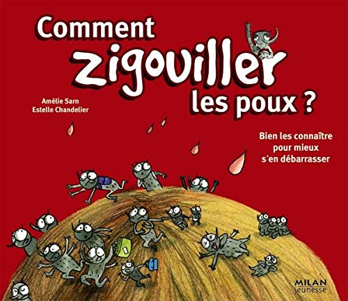 Comment zigouiller les poux ?: Bien les connaître pour mieux s'en débarrasser 9782745929037