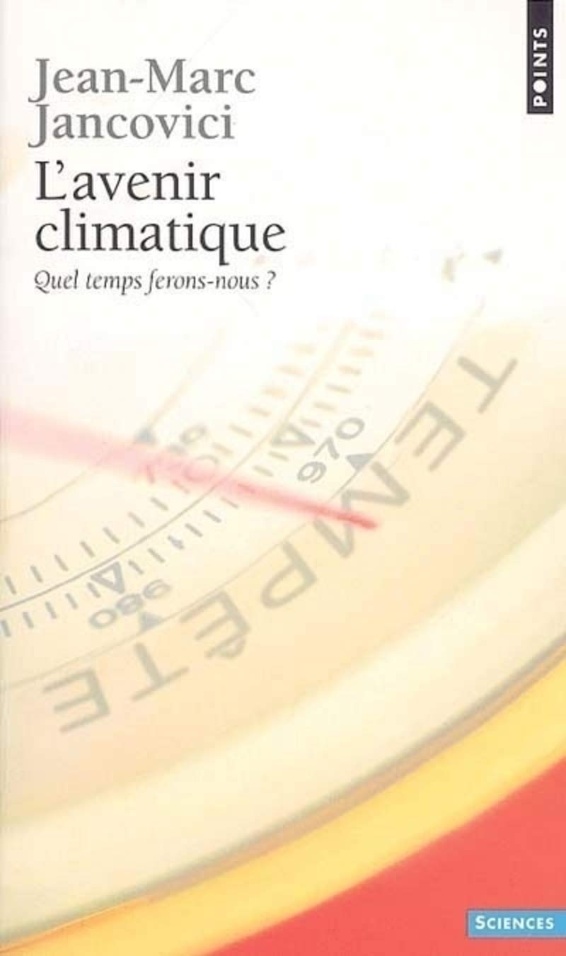 L'Avenir climatique. Quel temps ferons-nous ? 9782020788182