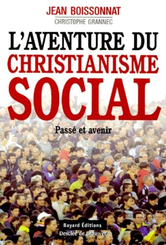L'Aventure du christianisme social : Passé et avenir 9782227317192