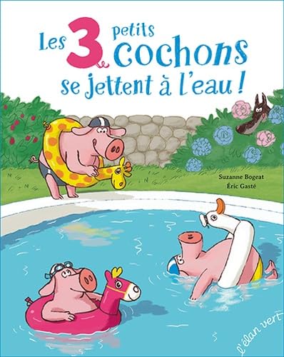 Les 3 petits cochons se jettent à l'eau ! 9782844553478