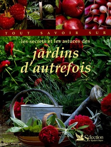 Les secrets et les astuces des jardins d'autrefois 9782709816113