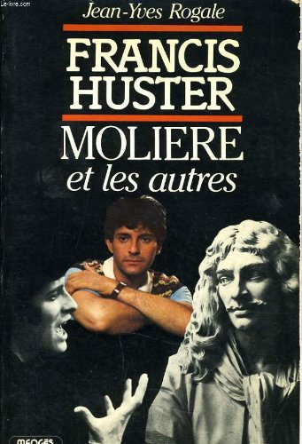 Francis Huster, Molière et les autres 9782856201459