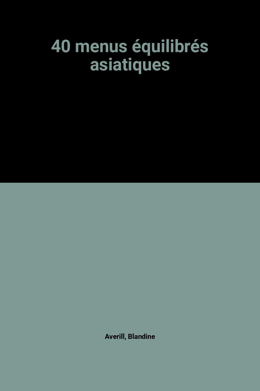 40 menus équilibrés asiatiques 9783905462814