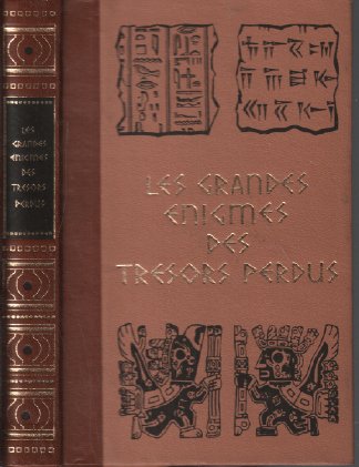 Les grandes énigmes des trésors perdus 